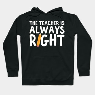 The Teacher is always right Hoodie